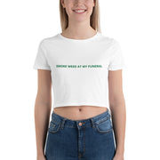 Smoke Weed At My Funeral Crop Tee